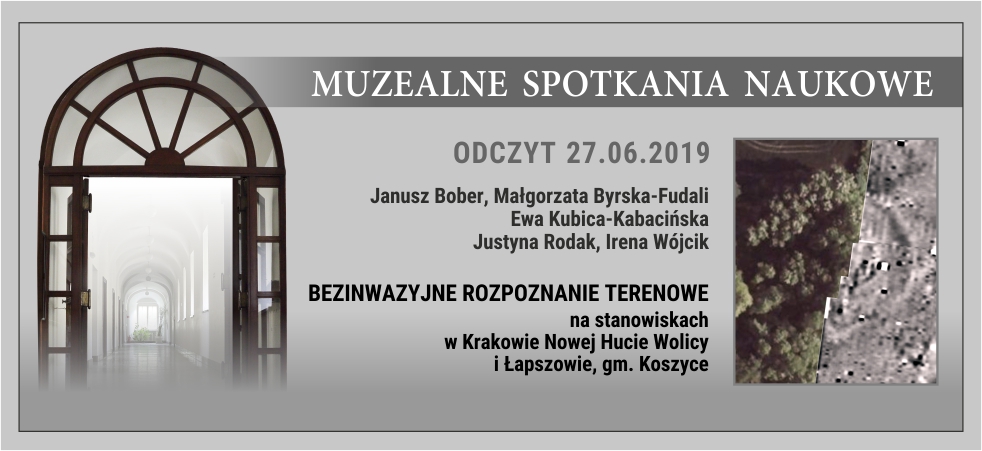 Bezinwazyjne rozpoznanie terenowe na stanowiskach w Krakowie Nowej Hucie Wolicy i Łapszowie, gm. Koszyce