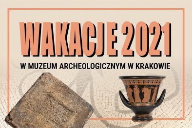 grafika - banner z napisem Wakacje 2021 w Muzeum Archeologicznym w Krakowie