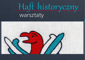 kolorowa grafika z napisem haft historyczny warsztaty