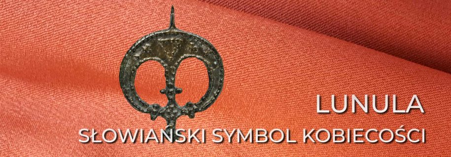 LUNULA – SŁOWIAŃSKI SYMBOL KOBIECOŚCI