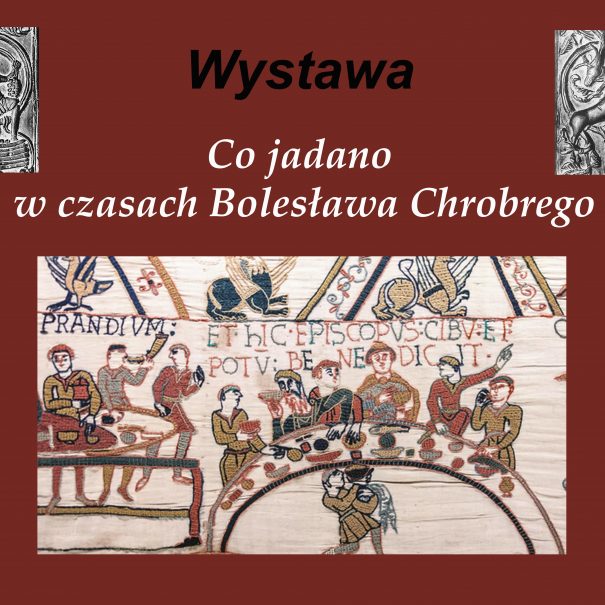 Co jadano w czasach Chrobrego - wystawa czasowa