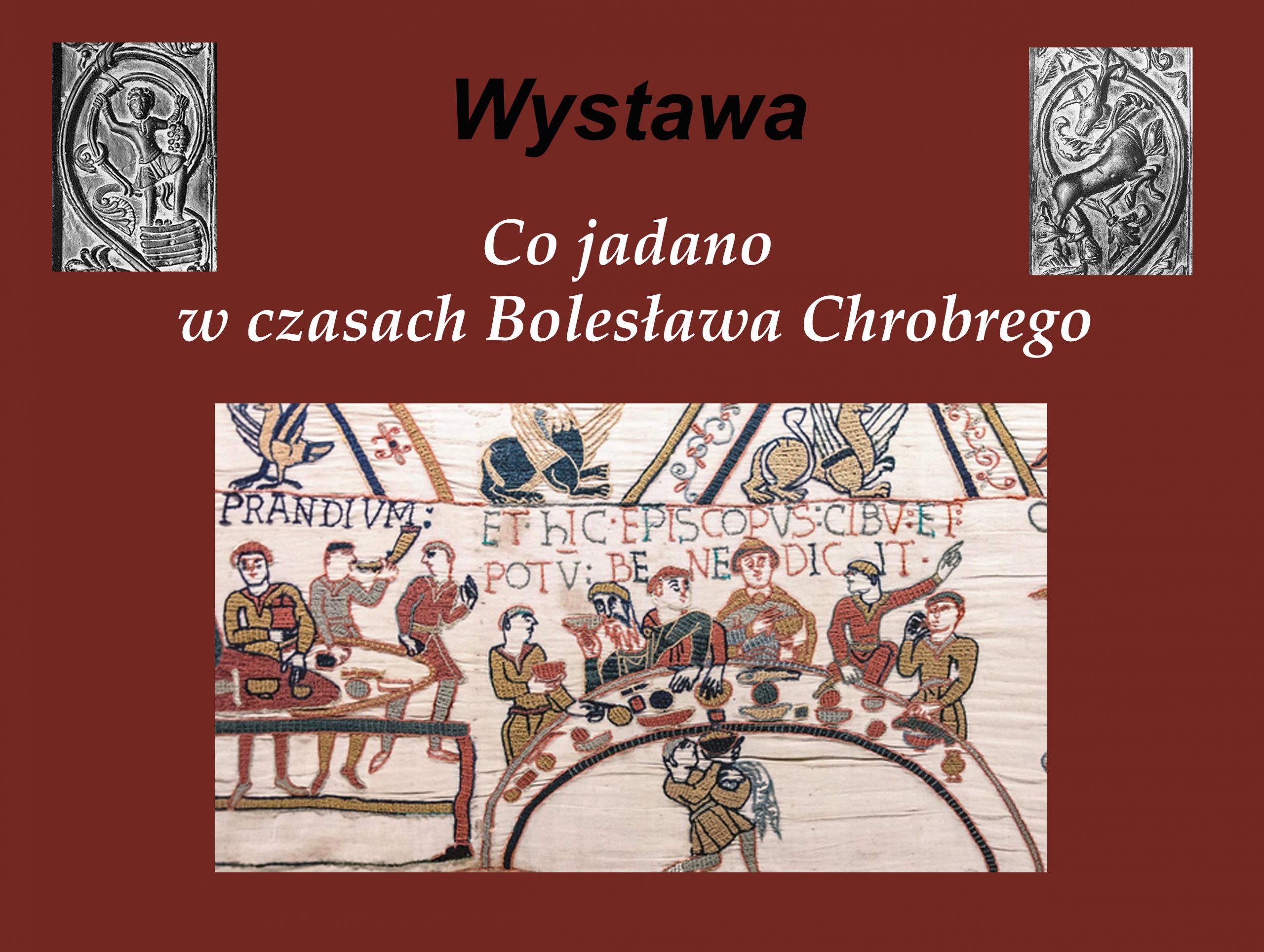 Co jadano w czasach Chrobrego - wystawa czasowa