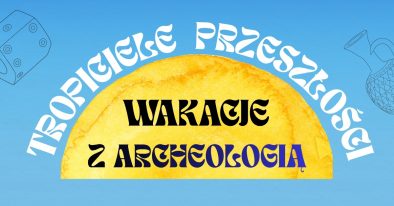 kolorowa grafika z&nbsp;informacja o&nbsp;zajeciach podczas wakacji w&nbsp;Muzeum